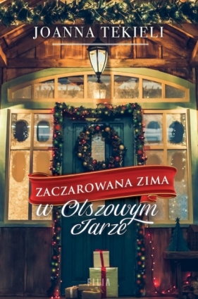 Zaczarowana zima w Olszowym Jarze (wydanie pocketowe) - Joanna Tekieli