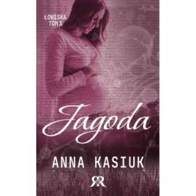 Jagoda. Łowiska Tom 3 - Anna Kasiuk