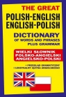  The Great Polish-English ? English-Polish Dictionary of Words and Phrases plus