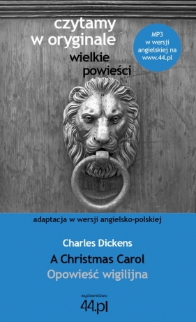 A Christmas Carol Opowieść wigilijna - Charles Dickens