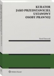 Kurator jako przedstawiciel ustawowy osoby prawnej - Paweł Daszczuk