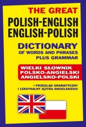 The Great Polish-English ? English-Polish Dictionary of Words and Phrases plus Grammar
