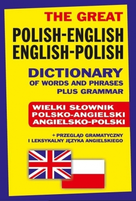 The Great Polish-English ? English-Polish Dictionary of Words and Phrases plus Grammar - Jacek Gordon