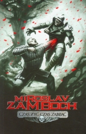 Czas żyć czas zabijać - Miroslav Žamboch