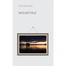 Wolne Fale - Ostrowski Eryk