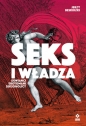 Seks i władza Dewiańci, erotomani, seksoholicy - Jerzy Beskidzki