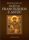 Rekolekcje ze św. Franciszkiem z Asyżu Anna Dąbrowska