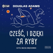 Cześć, i dzięki za ryby (Audiobook) - Douglas Adams