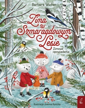 Zima w Szmaragdowym Lesie Zimowe opowiadania - Barbara Wicher