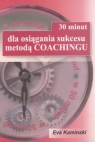 30 minut dla osiągnięcia sukcesu metodą Coachingu