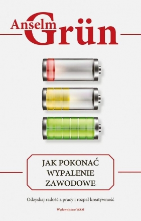 Jak pokonać wypalenie zawodowe. - Anselm Grün