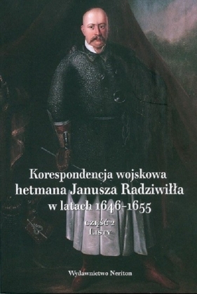 Korespondencja wojskowa hetmana Janusza Radziwiłła w latach 1646-1655