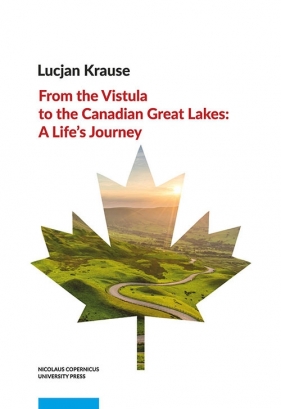 From the Vistula to the Canadian Great Lakes - Krause Lucjan