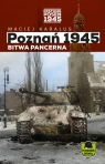 Poznań 1945 Bitwa pancernaPrzewodnik bitewny Maciej Karalus