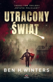 Ostatni policjant Część 3 Utracony świat - Ben H. Winters