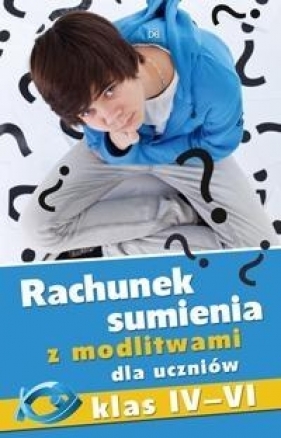 Rachunek sumienia z modlitwami dla uczniów klas IV–VI - 2013