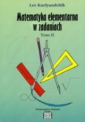 Zbiór zadań z matematyki elementarnej Tom 2 - Kurlyandchik Lev
