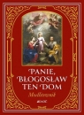 Panie, błogosław ten dom. Modlitewnik Hubert Wołącewicz