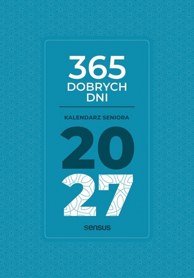 365 dobrych dni. Kalendarz seniora 2027