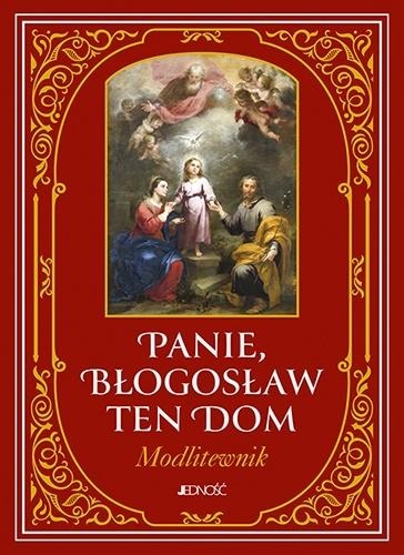 Panie, błogosław ten dom. Modlitewnik