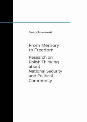 From Memory to Freedom. Research on Polish... - Cezary Smuniewski