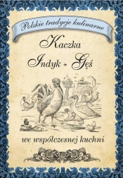 Kaczka indyk gęś we współczesnej kuchni