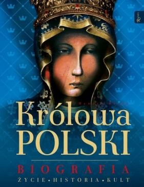 Królowa Polski. - Henryk Bejda