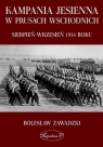 Kampania jesienna w Prusach Wschodnich sierpień-wrzesień 1914 roku Zawadzki Bolesław