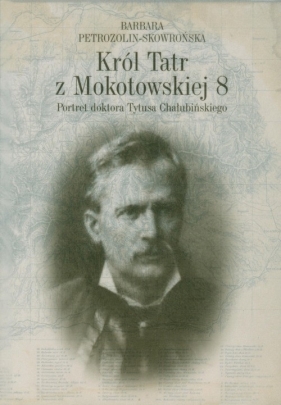 Król Tatr z Mokotowskiej 8 - Barbara Petrozolin-Skowrońska