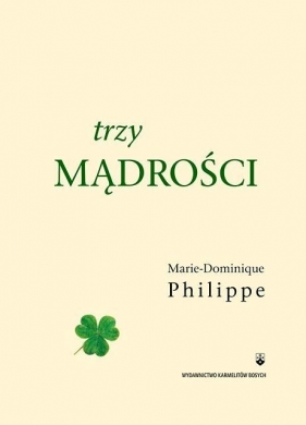 Trzy mądrości - Philippe Marie-Dominique