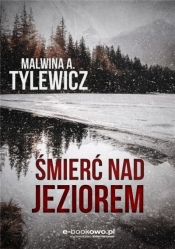 Śmierć nad jeziorem - Malwina Arleta Tylewicz