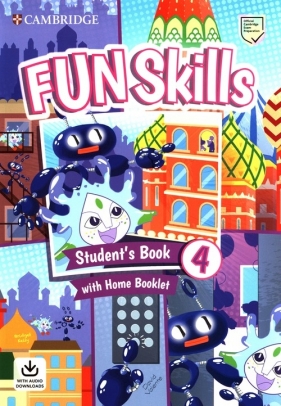 Fun Skills 4. Student's Book with Home Booklet and Downloadable Audio - David Valente, Kelly Bridget