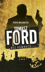 Tomasz Ford Bez powrotu