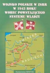 Wojsko polskie w ZSRR w 1943 roku wobec powstającego systemu władzy