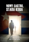 Nowy Castro, stara Cuba Joanna Masiubańska, Jarosław Masiubański