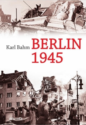 Berlin 1945 - Bahm Karl