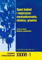 Człowiek i społeczeństwo XXXVI - 1 Sport kobiet i mężczyzn: uwarunkowania, różnice, granice - <br />