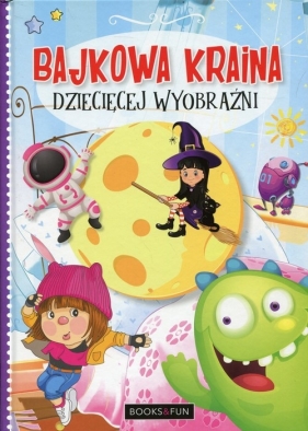 Bajkowa kraina dziecięcej wyobraźni - Agnieszka Nożyńska-Demianiuk