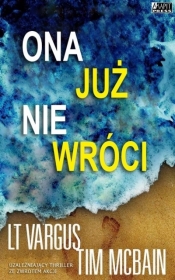 Ona już nie wróci - L. T. Vargus, Tim McBain