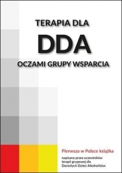 Terapia dla DDA oczami grupy wsparcia - Opracowanie zbiorowe