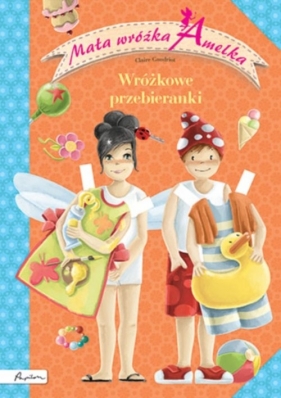 Mała wróżka Amelka Wróżkowe przebieranki - Gaudriot Claire<br />