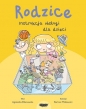 Rodzice. Instrukcja obsługi dla dzieci - Agnieszka Elbanowska