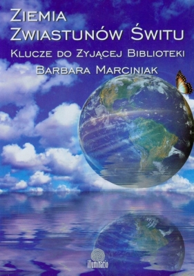 Ziemia Zwiastunów Świtu - Marciniak Barbara