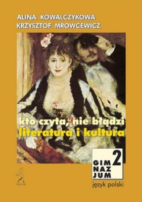 Kto czyta nie błądzi 2 Podręcznik - Kowalczykowa Alina, Mrowcewicz Krzysztof