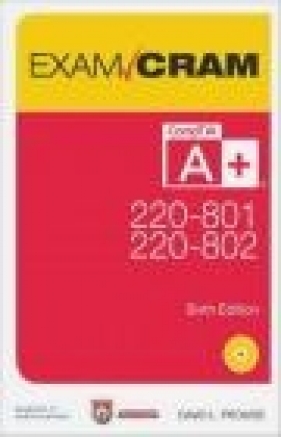 CompTIA A+ 220-801 and 220-802 Exam Cram - David Prowse
