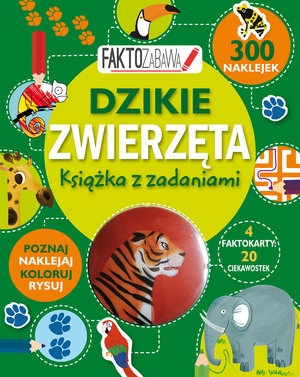 Faktozabawa. Dzikie zwierzęta. Książka z zadaniami