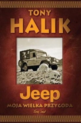 Jeep. Moja wielka przygoda - Tony Halik