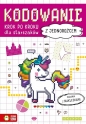 Kodowanie krok po kroku Dla starszaków Z jednorożcem