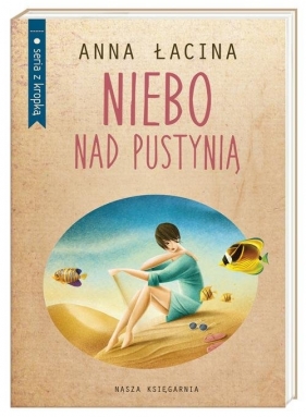 Niebo nad pustynią - Anna Łacina