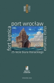 Fort Legnica Port Wrocław Stacja Literatura 25-lecie Biura Literackiego